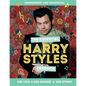 The Essential Harry Styles Fanbook: His Life - His Songs - His Story - Hardcover