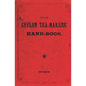 The Ceylon Tea-Makers' Handbook - 1899 Reprint - Paperback