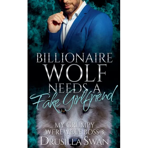Billionaire Wolf Needs a Fake Girlfriend - Paperback