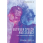 Between Speech and Silence: From Communicating to Meditating - Paperback