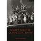 Soviet Theatre during the Thaw: Aesthetics, Politics and Performance - Paperback