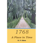 1768: A Place in Time - Paperback