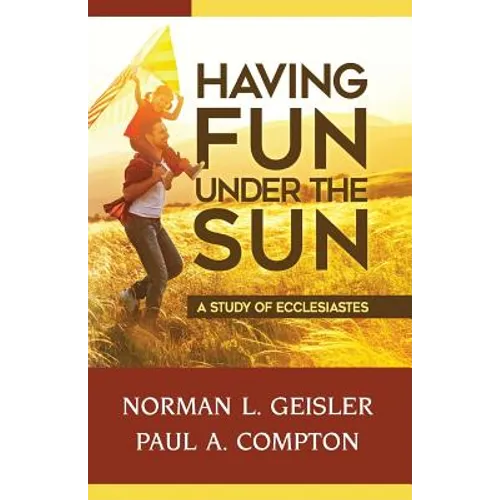 Having Fun Under the Sun: A Study of Ecclesiastes - Paperback