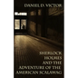 Sherlock Holmes and The Adventure Of The American Scalawag - Paperback