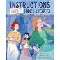 Instructions Not Included: How a Team of Women Coded the Future - Hardcover
