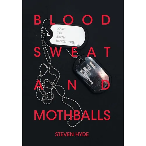 Blood Sweat and Mothballs - Hardcover