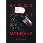 Blood Sweat and Mothballs - Hardcover