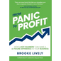From Panic to Profit: How 6 KEY Numbers Can Make a 6 Figure Difference in Your Business - Hardcover