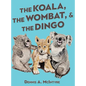 The Koala, the Wombat and the Dingo - Hardcover