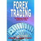 Forex Trading: The Beginners Guide To Smashing Pips Trading, Tips to Successful Trading, Trading Mindset, Trading Psychology, Forex Mastery - Paperback