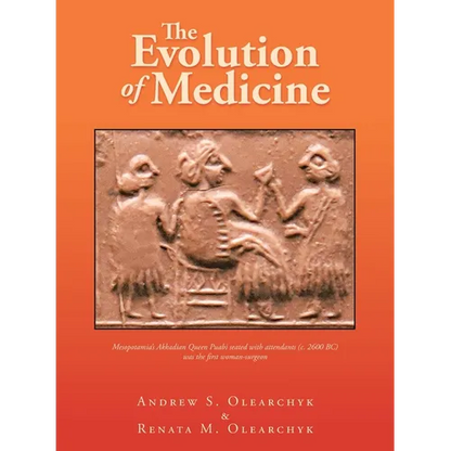 The Evolution of Medicine: Mesopotamia's Akkadian Queen Puabi Seated with Attendants (C. 2600 Bc) Was the First Woman-Surgeon - Paperback