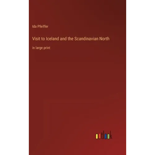 Visit to Iceland and the Scandinavian North: in large print - Hardcover