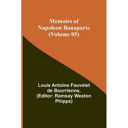 Memoirs of Napoleon Bonaparte (Volume 05) - Paperback