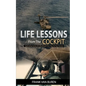 Life Lessons From The Cockpit: Captivating Stories Of a BlackHawk Pilot - Tips For Your Success - Paperback
