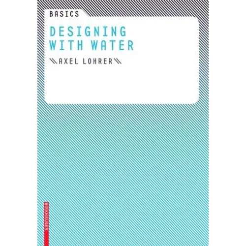Basics Designing with Water - Hardcover