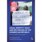 Legal Identity, Race and Belonging in the Dominican Republic: From Citizen to Foreigner - Paperback