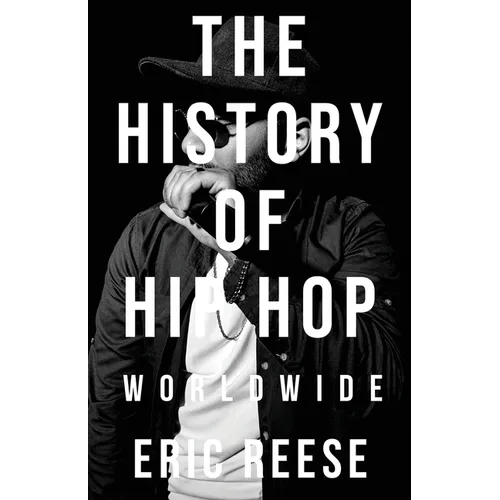 The History of Hip Hop: Worldwide - Paperback