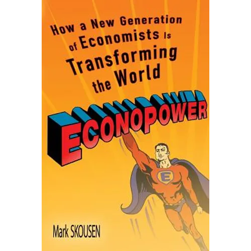Econopower: How a New Generation of Economists Is Transforming the World - Paperback