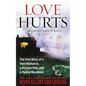 Love Hurts: The True Story of a Teen Romance, a Vicious Plot, and a Family Murdered - Paperback