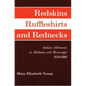 Redskins, Ruffleshirts, and Rednecks: Indian Allotments in Alabama and Mississippi, 1830-1860 - Paperback