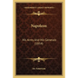Napoleon: His Army And His Generals (1854) - Paperback