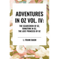 Adventures in Oz: The Scarecrow of Oz, Rinkitink in Oz, the Lost Princess of Oz, Vol. IV - Hardcover