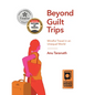 Beyond Guilt Trips: Mindful Travel in an Unequal World - Paperback