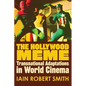 The Hollywood Meme: Transnational Adaptations in World Cinema - Paperback