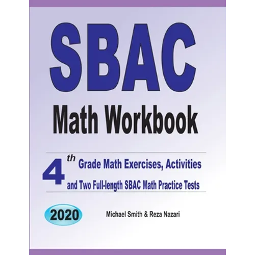 SBAC Math Workbook: 4th Grade Math Exercises, Activities, and Two Full-Length SBAC Math Practice Tests - Paperback