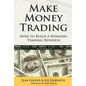 Make Money Trading: How to Build a Winning Trading Business - Paperback