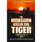 The Monsoon Killed the Tiger - Paperback