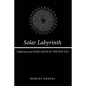 Solar Labyrinth: Exploring Gene Wolfe's BOOK OF THE NEW SUN - Paperback