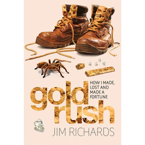 Gold Rush: How I Made, Lost and Made a Fortune - Paperback