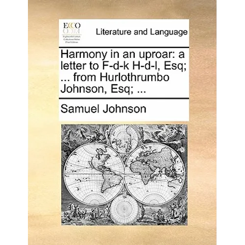 Harmony in an Uproar: A Letter to F-D-K H-D-L, Esq; ... from Hurlothrumbo Johnson, Esq; ... - Paperback