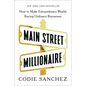 Main Street Millionaire: How to Make Extraordinary Wealth Buying Ordinary Businesses - Hardcover