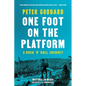 One Foot on the Platform: A Rock 'n' Roll Journey - Paperback