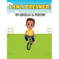 I Am a Dreamer! - Hardcover