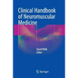 Clinical Handbook of Neuromuscular Medicine - Paperback