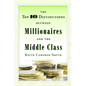 The Top 10 Distinctions Between Millionaires and the Middle Class - Hardcover