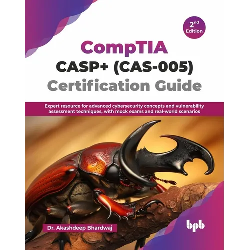 CompTIA CASP+ (CAS-005) Certification Guide: Expert resource for advanced cybersecurity concepts and vulnerability assessment techniques, with mock ex - Paperback