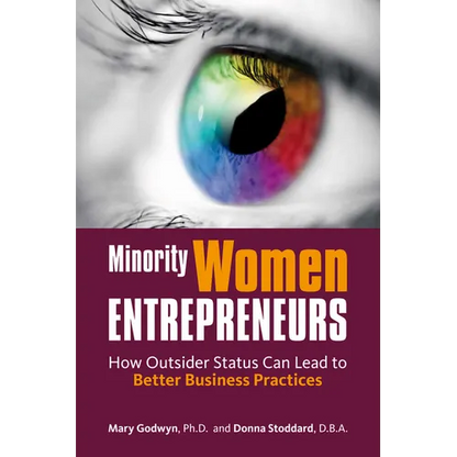 Minority Women Entrepreneurs: How Outsider Status Can Lead to Better Business Practices - Paperback