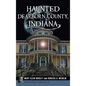 Haunted Dearborn County, Indiana - Hardcover