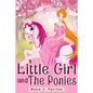 Little Girl and The Ponies Book 1: Children's read along books- Daytime Naps and Bedtime Stories: bedtime stories for girls, princess books - Paperback