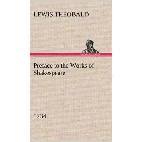 Preface to the Works of Shakespeare (1734) - Hardcover
