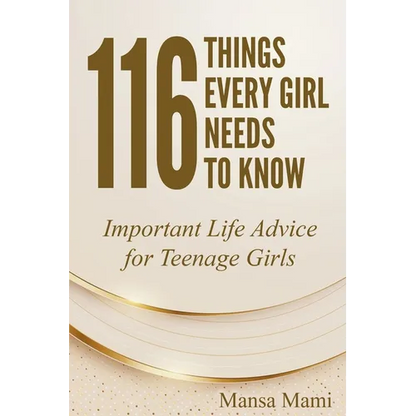 116 Things Every Girl Needs to Know: Important Life Advice for Teenage Girls - Paperback