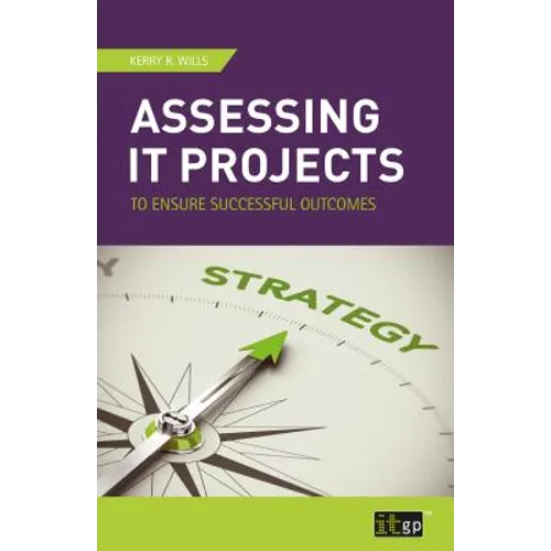 Assessing IT Projects to Ensure Successful Outcomes - Paperback