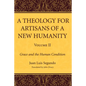 A Theology for Artisans of a New Humanity, Volume 2 - Paperback