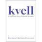 Kvell: A Word You Should Know - Paperback