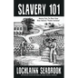 Slavery 101: Amazing Facts You Never Knew About America's "Peculiar Institution" - Paperback
