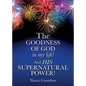 THE GOODNESS OF GOD in my life! AND HIS SUPERNATURAL POWER! - Paperback